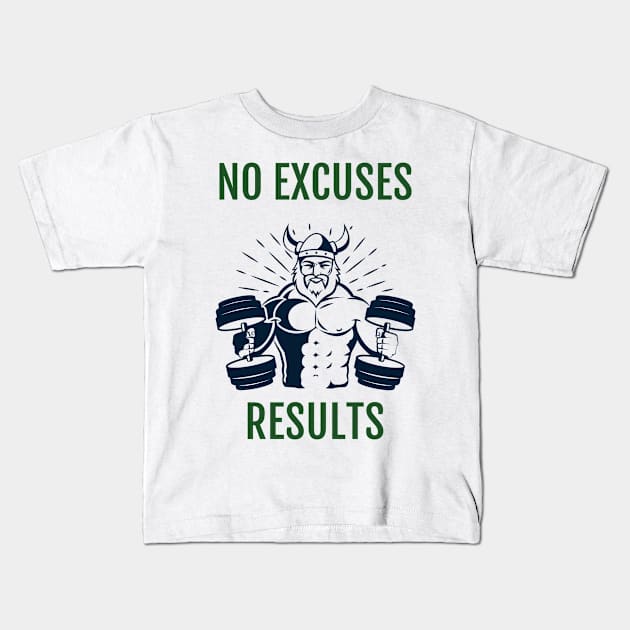 fitness no excuses results Kids T-Shirt by bf designs